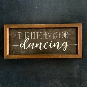 This Kitchen is for Dancing Sign